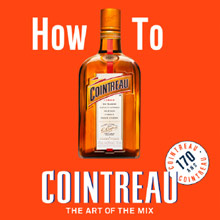 オリジナルカクテルプロモーション　「How To COINTREAU」　-THE ART OF THE MIX- 開催