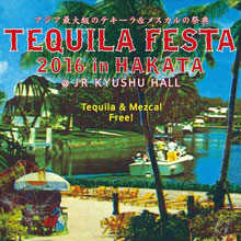 TEQUILA FESTA 2016 in HAKATA