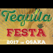 「TEQUILA FESTA OSAKA」開催決定！