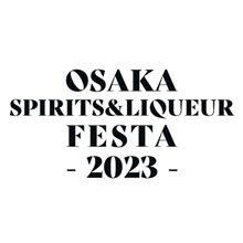 OSAKA SPIRITS&LIQUEUR FESTA